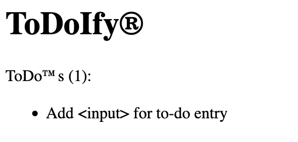 A screenshot of the ToDoIfy app. One to-do item is listed. It says "Add <input> for to-do entry."